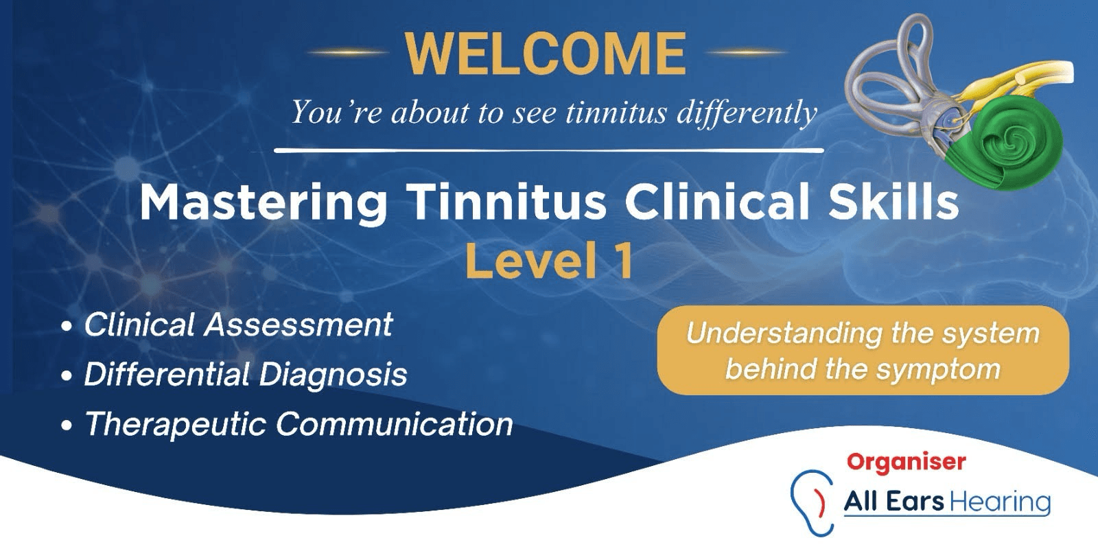 Welcome to Mastering Tinnitus Clinical Skills, Level 1